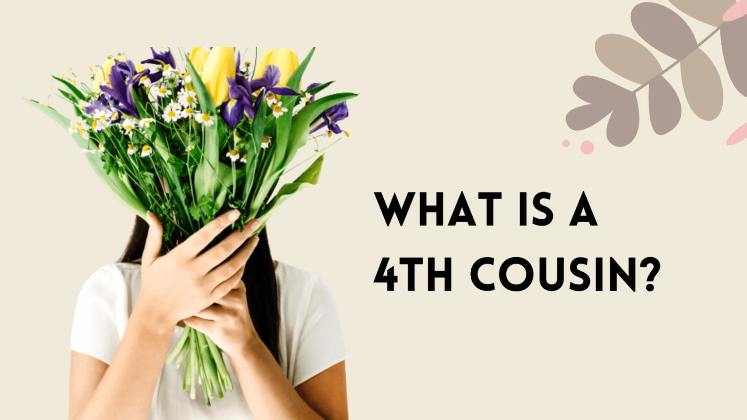 What is a 4th cousin?